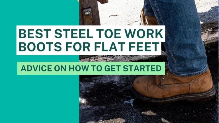 best steel toe work boots for flat feet