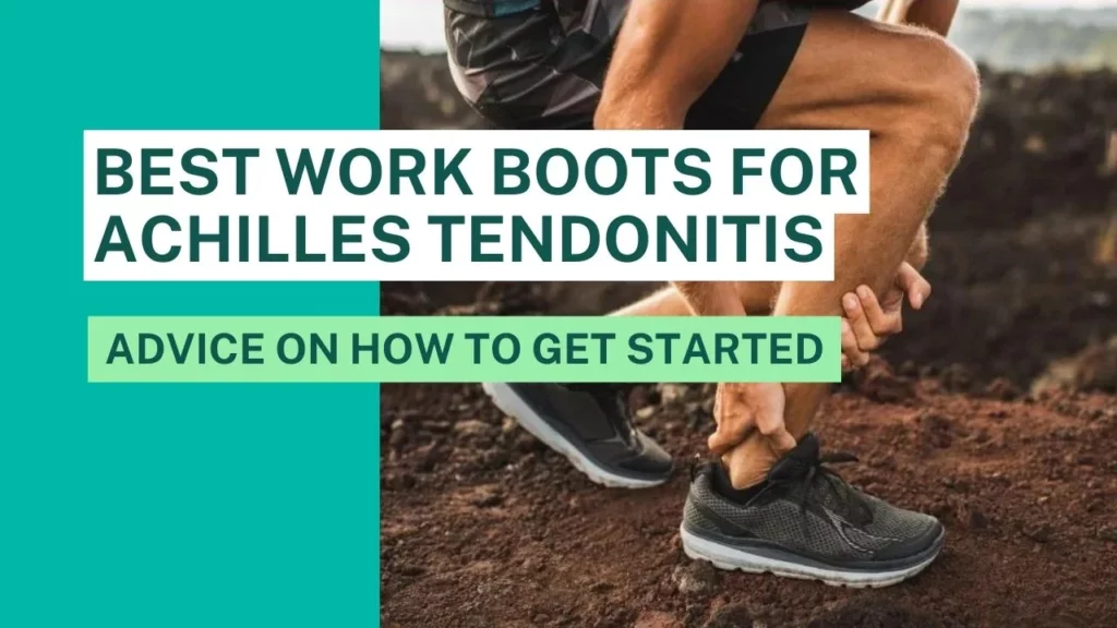 best work boots for achilles tendonitis